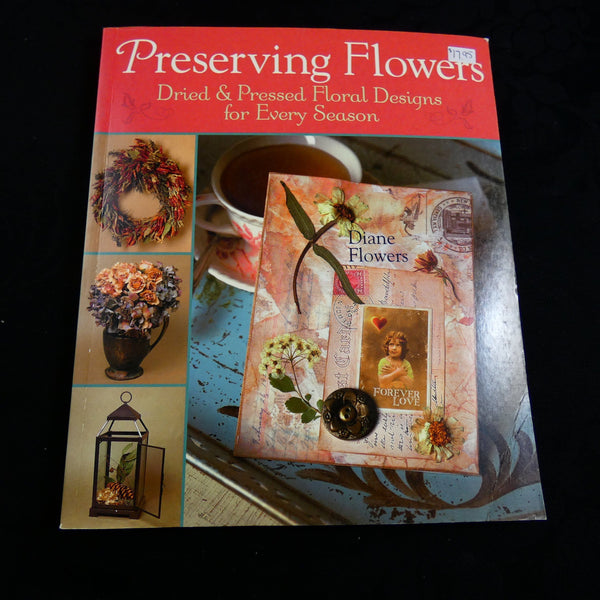 Preserving Flowers by Diane Flowers