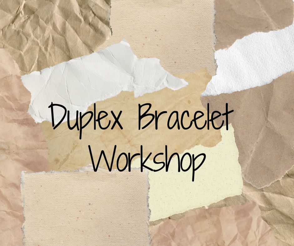 Duplex Bracelet Workshop with Shelley