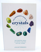 The Beginners Guide To Crystals By Lisa Butterworth