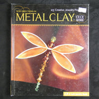 New Directions in Metal Clay by CeCe Wire
