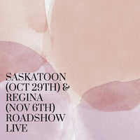 13775 Saskatoon (Oct 29th) & Regina (Nov 6th) Roadshow Live 2022