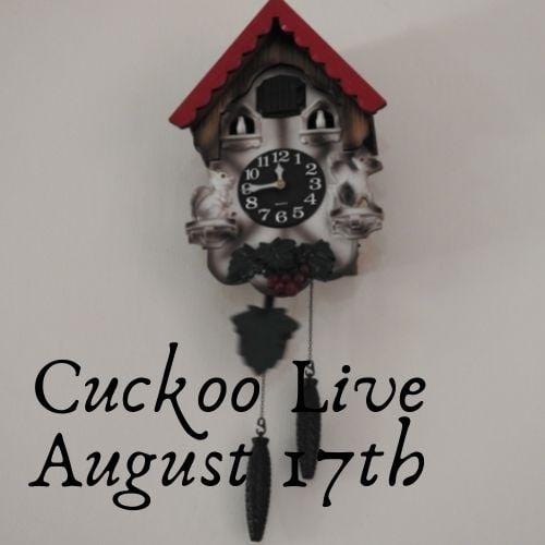 13319Cuckoo Live August 17th, 2021